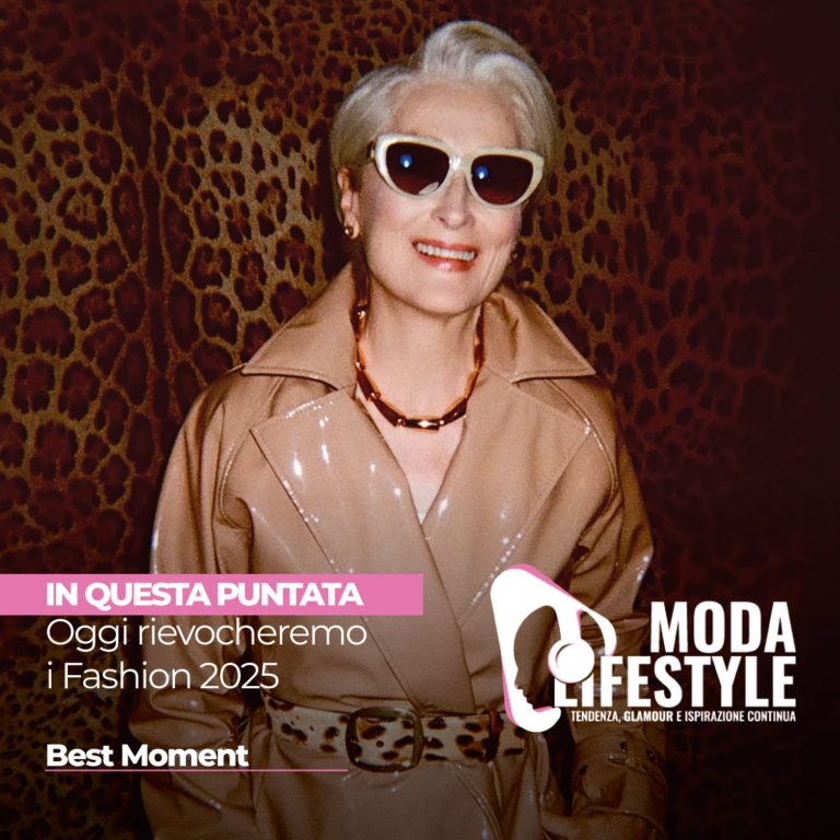 Oggi rievocheremo i Fashion 2025 Best Moment